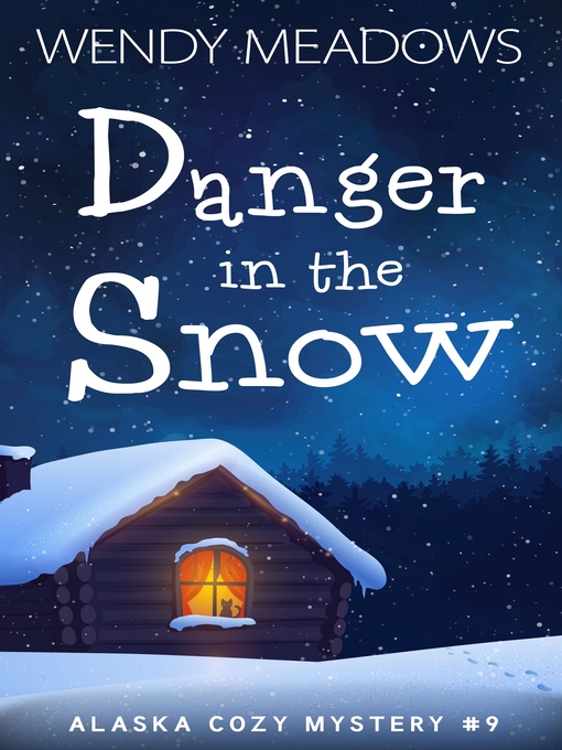 Title details for Danger in the Snow by Wendy Meadows - Available